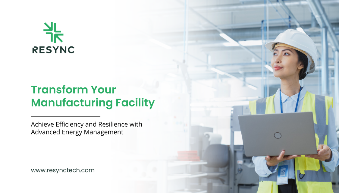 Transforming Energy Management in Manufacturing Facilities with Resync