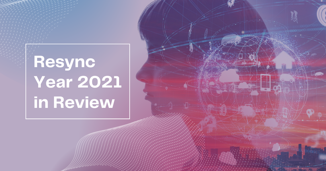 Resync Year 2021 in Review