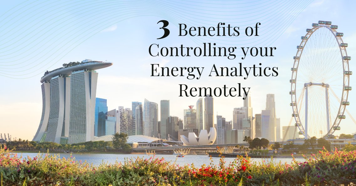 3 benefits of controlling your energy analytics remotely